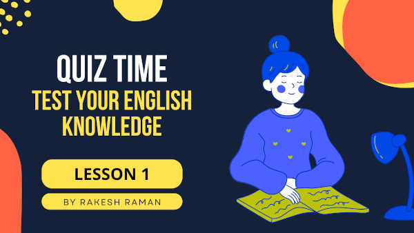 Test Your English Knowledge Quiz. English Learning Lesson 1 by Rakesh Raman