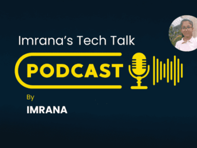 Imrana’s Tech Talk Podcast on Technology for Education